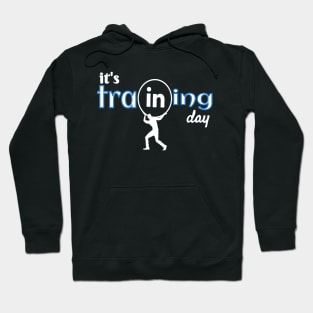 it's training day Hoodie